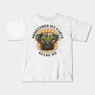 Sometimes my farts scare me Funny quote pug farting Kids T-Shirt